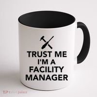 Trust Me I'm A Facility Manager Coffee Mug thumb 1
