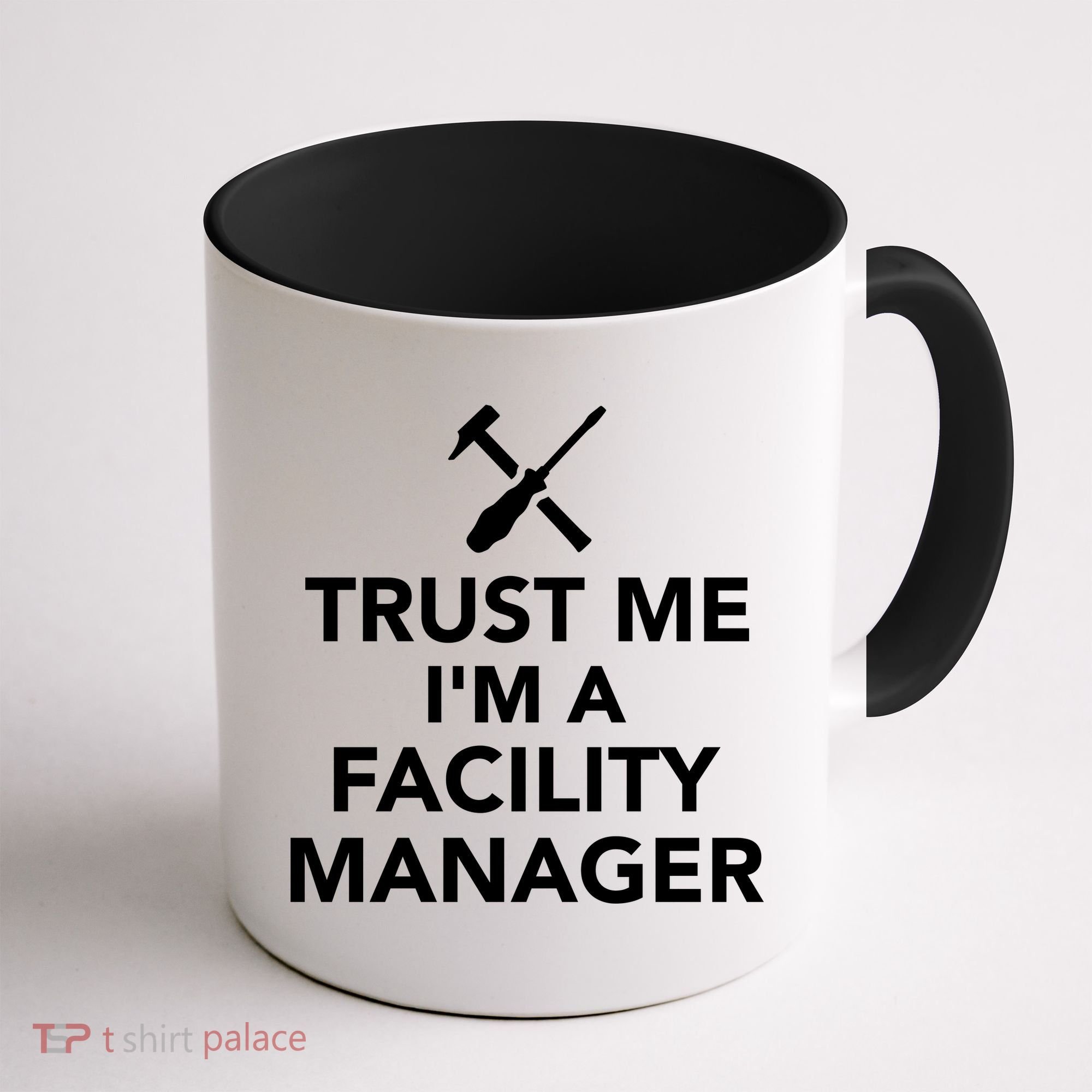 Trust Me I'm A Facility Manager Coffee Mug