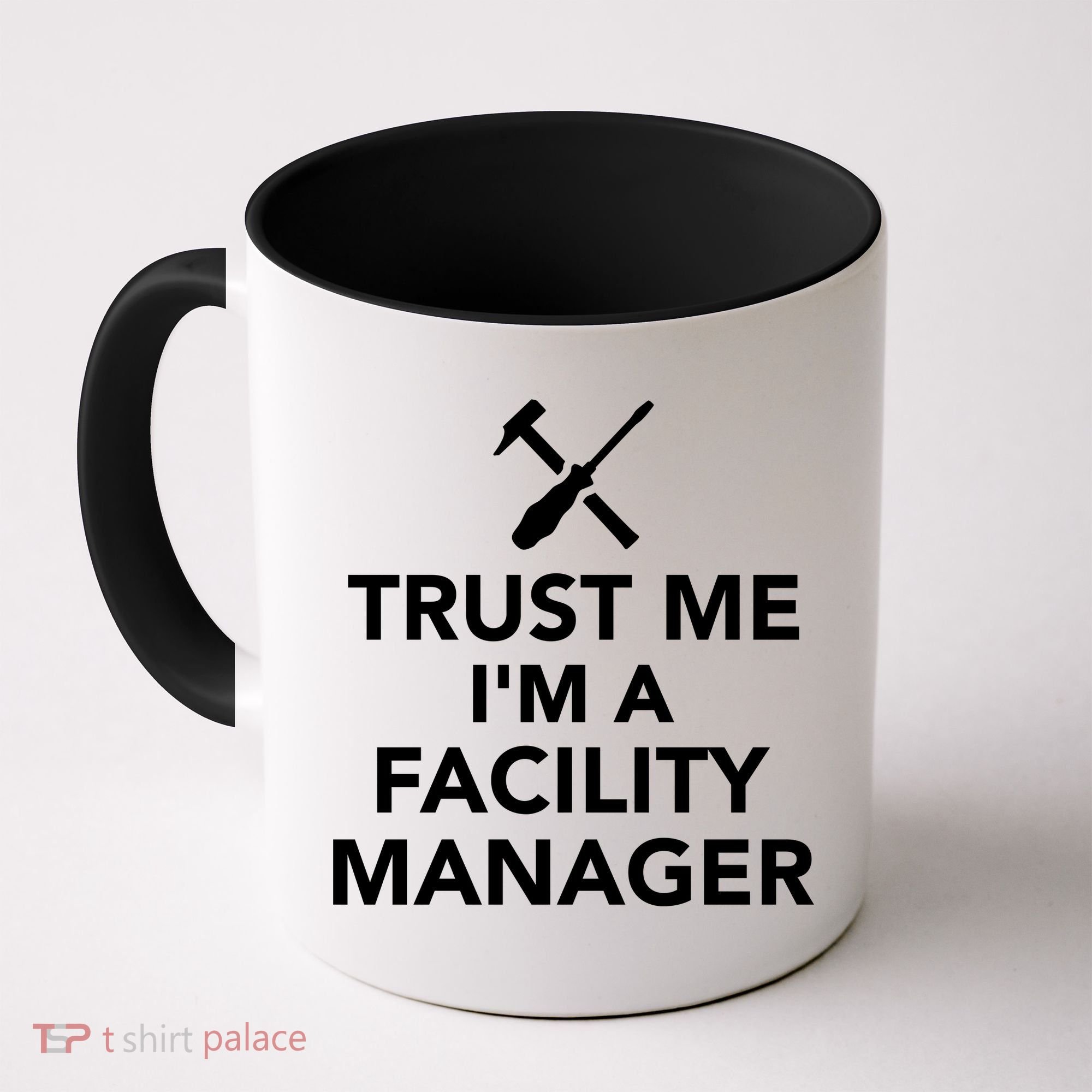 Trust Me I'm A Facility Manager Coffee Mug
