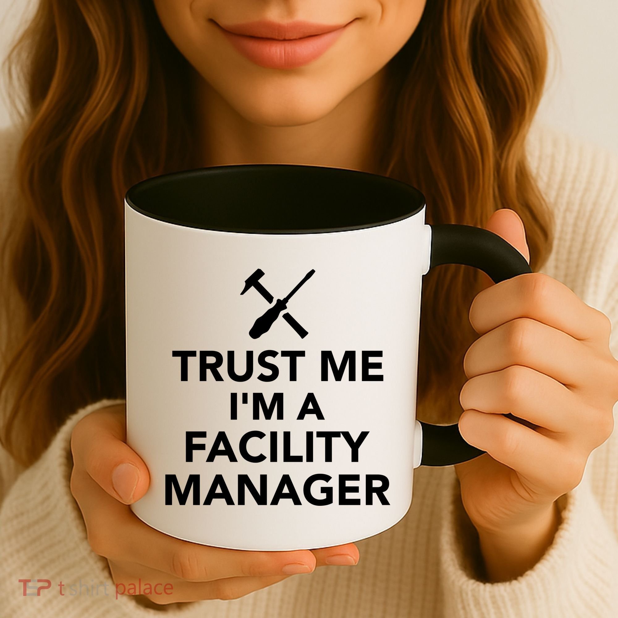 Trust Me I'm A Facility Manager Coffee Mug