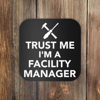 Trust Me I'm A Facility Manager Coaster