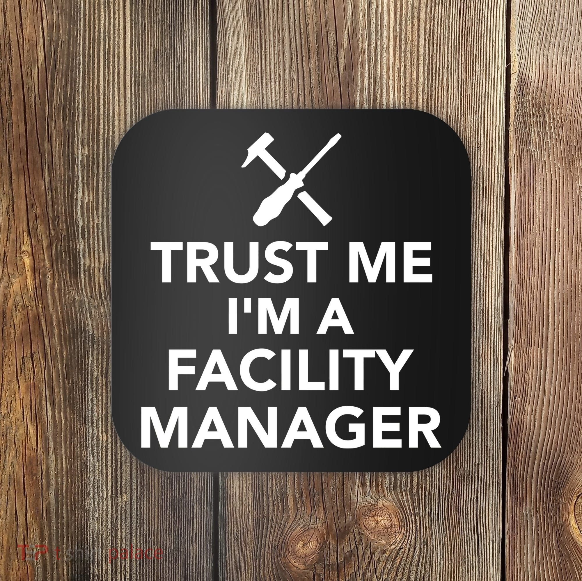 Trust Me I'm A Facility Manager Coaster