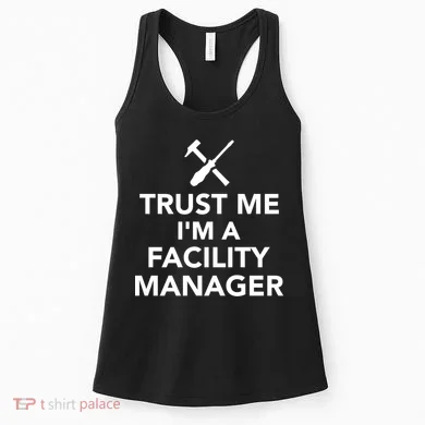 Trust Me I'm A Facility Manager Women's Tank Top