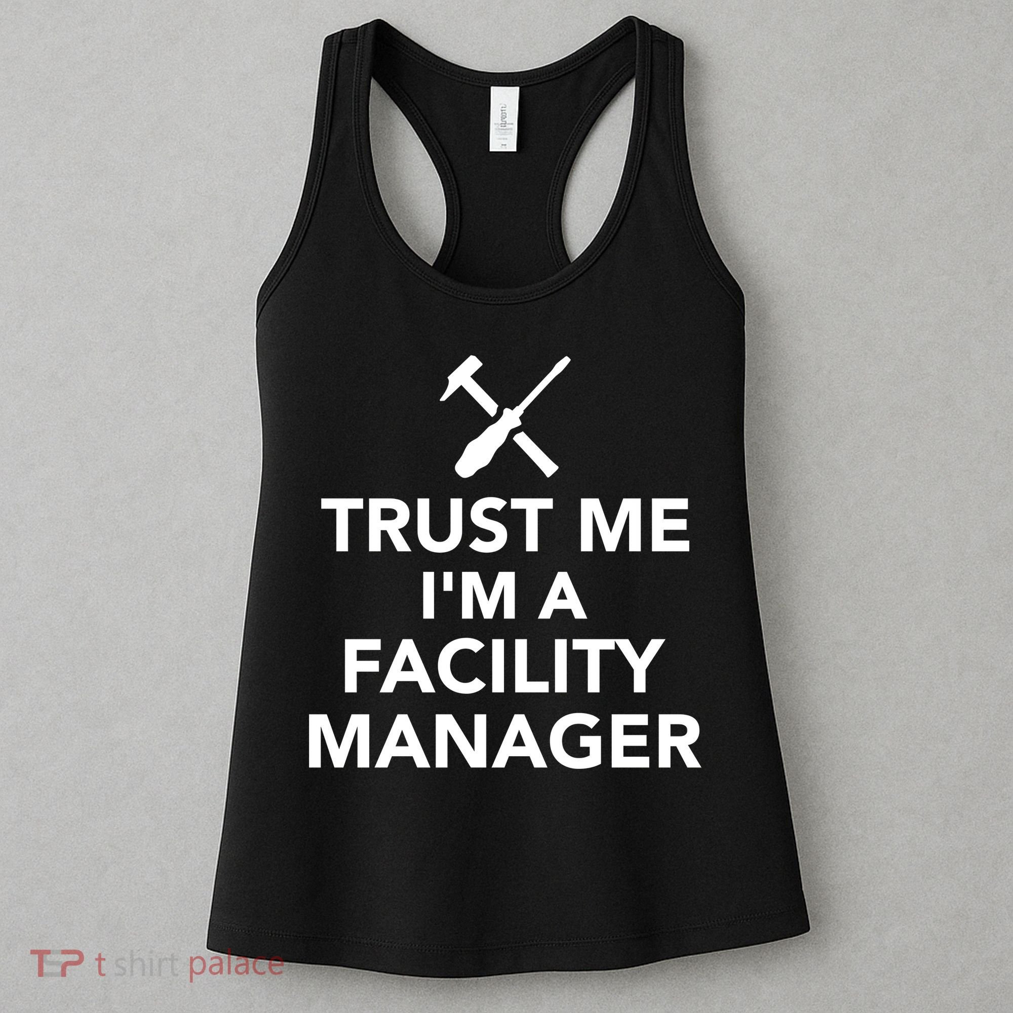 Trust Me I'm A Facility Manager Women's Tank Top