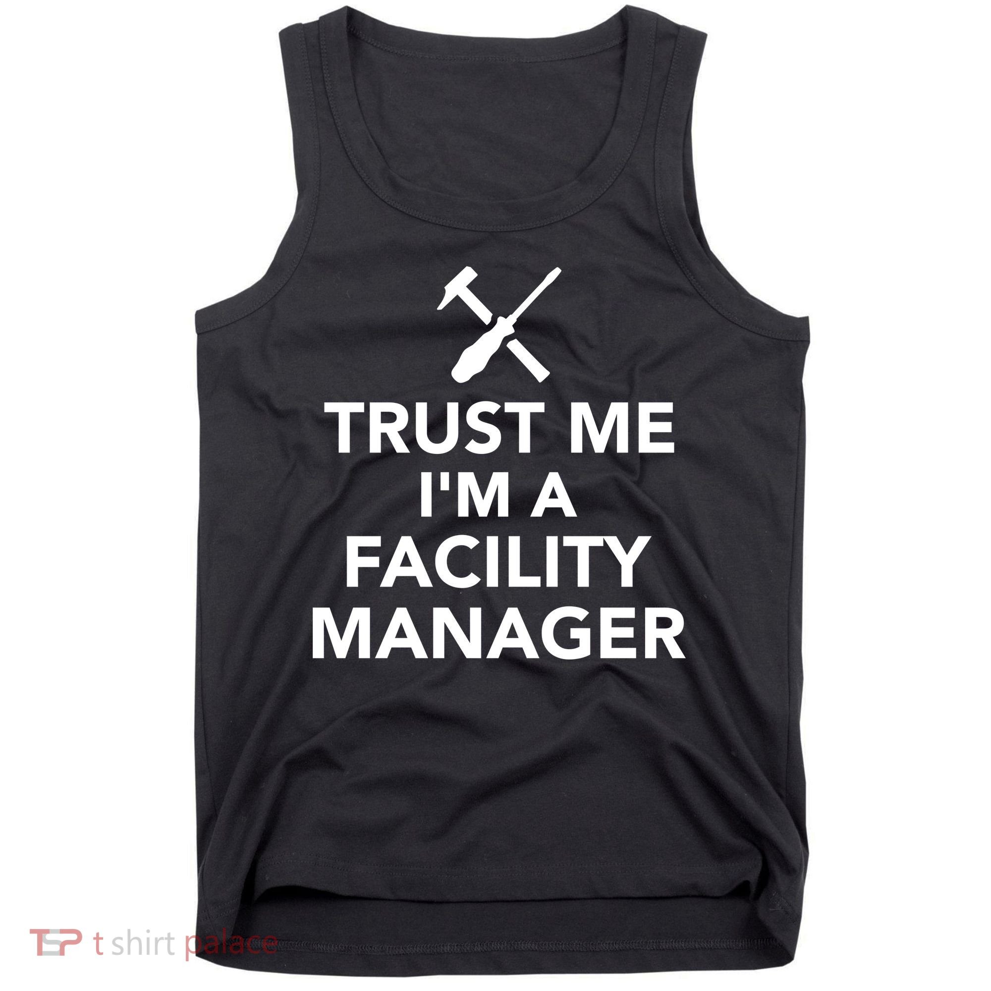 Trust Me I'm A Facility Manager Tank Top