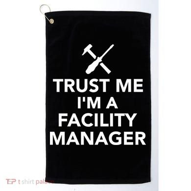 Trust Me I'm A Facility Manager Golf Towel