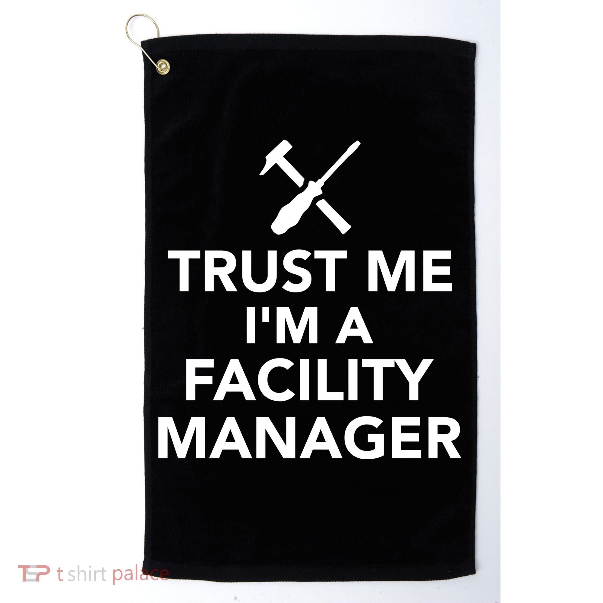 Trust Me I'm A Facility Manager Golf Towel