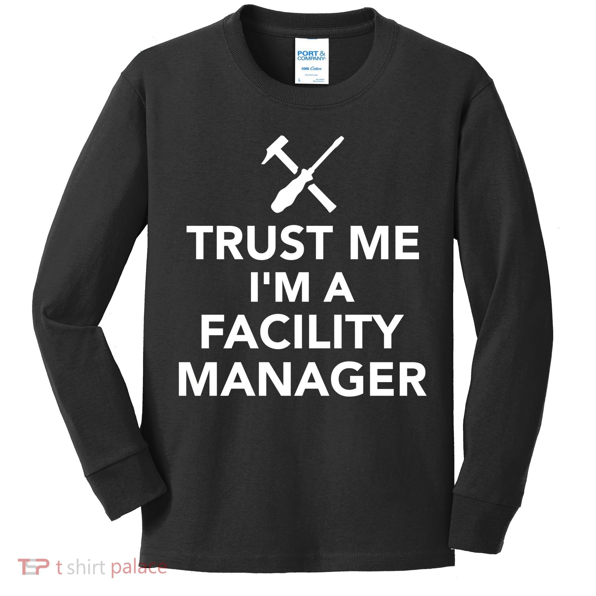 Trust Me I'm A Facility Manager Kids Long Sleeve Shirt