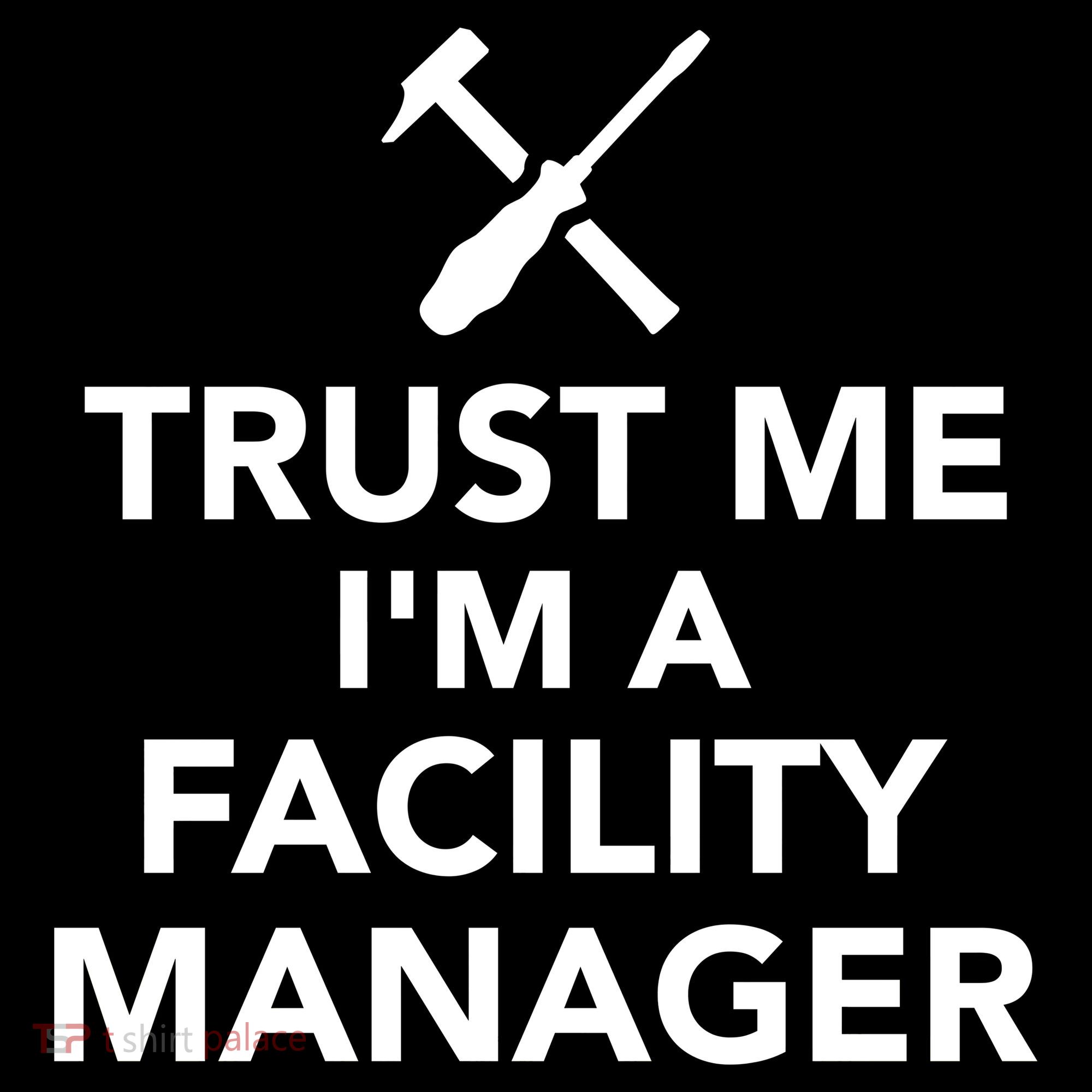 Trust Me I'm A Facility Manager Tote Bag
