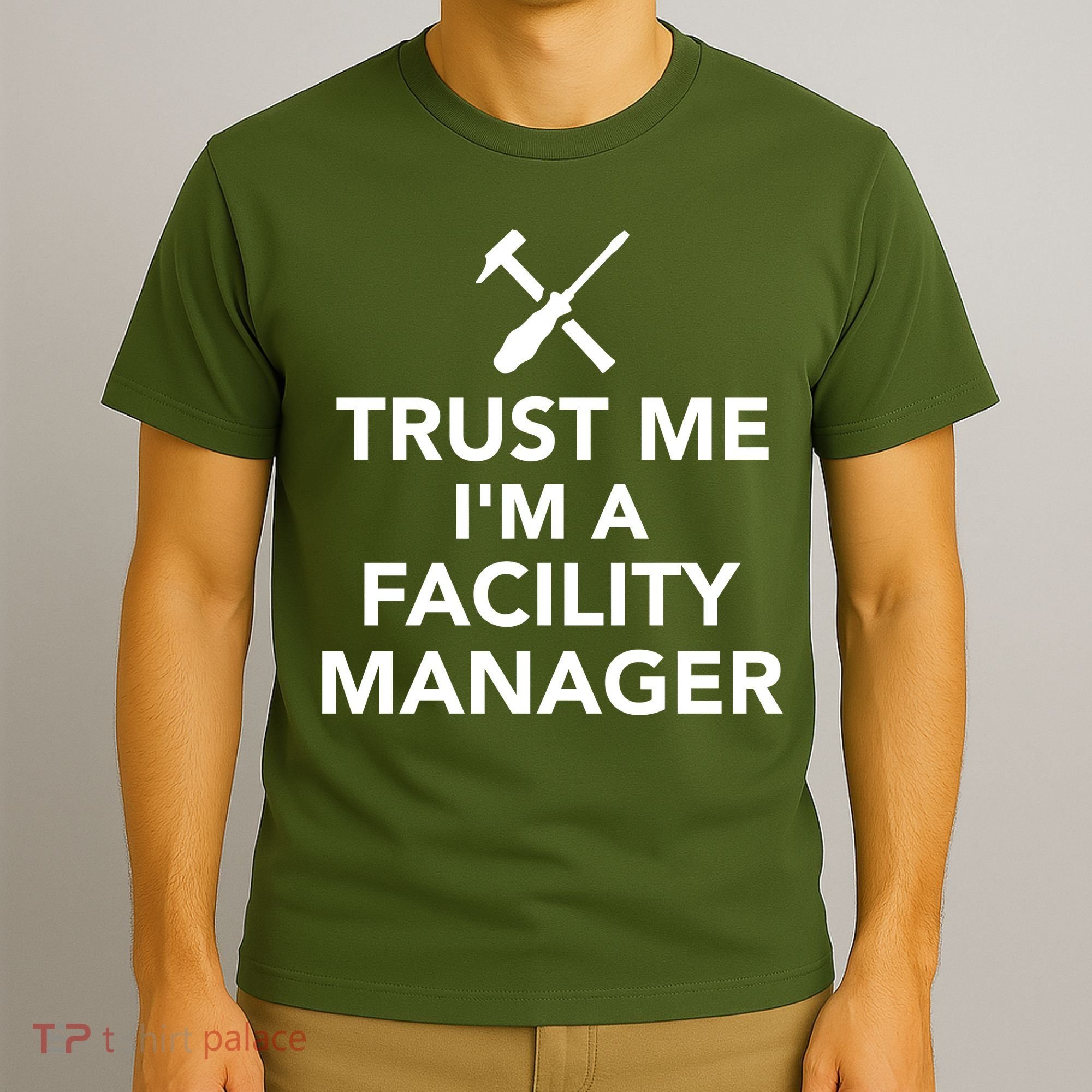 Trust Me I'm A Facility Manager T-Shirt