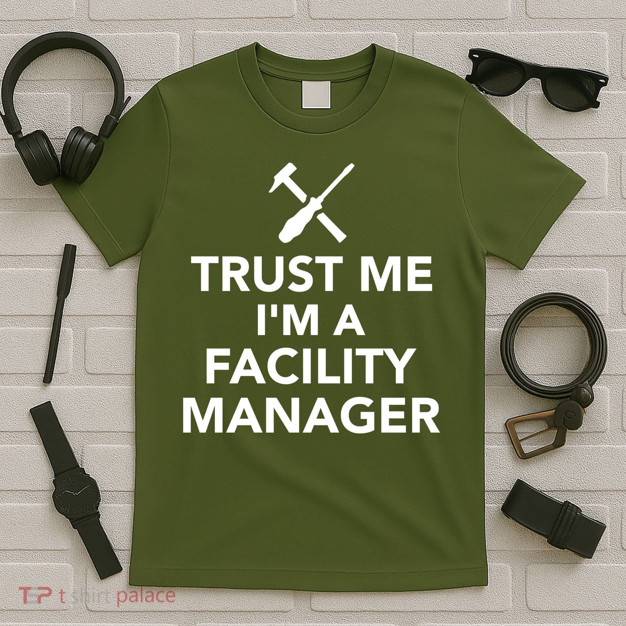 Trust Me I'm A Facility Manager T-Shirt