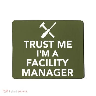 Trust Me I'm A Facility Manager Mousepad