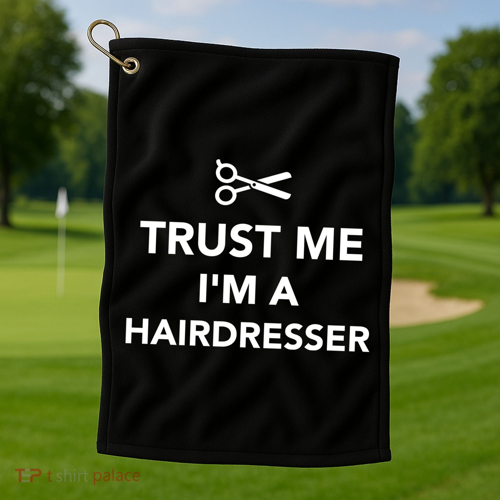 Trust Me I'm A Hairdresser Golf Towel