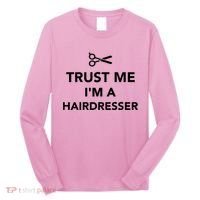 Trust Me I'm A Hairdresser Long Sleeve Shirt thumb 0