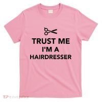 Trust Me I'm A Hairdresser T-Shirt thumb 0