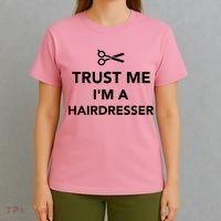 Trust Me I'm A Hairdresser T-Shirt thumb 4