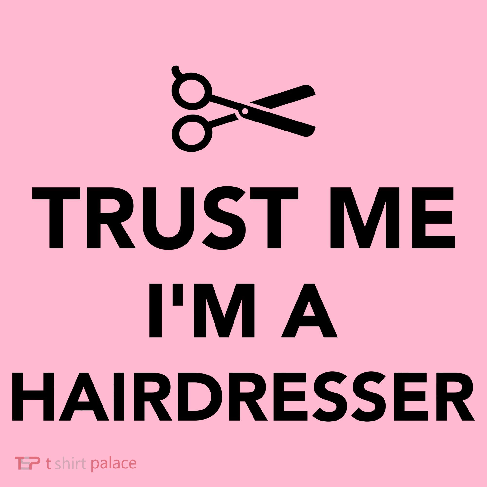 Trust Me I'm A Hairdresser Button