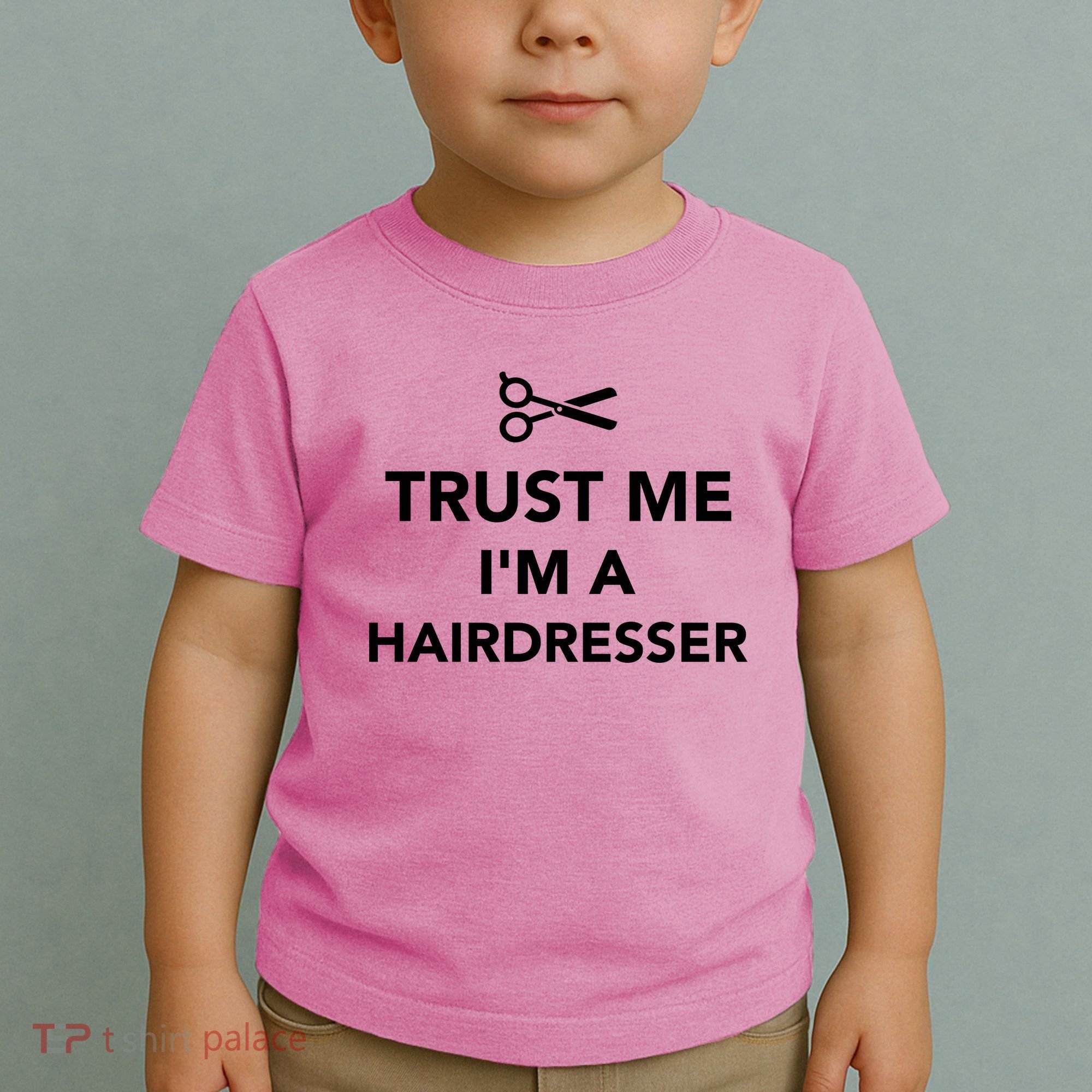 Trust Me I'm A Hairdresser Toddler T-Shirt