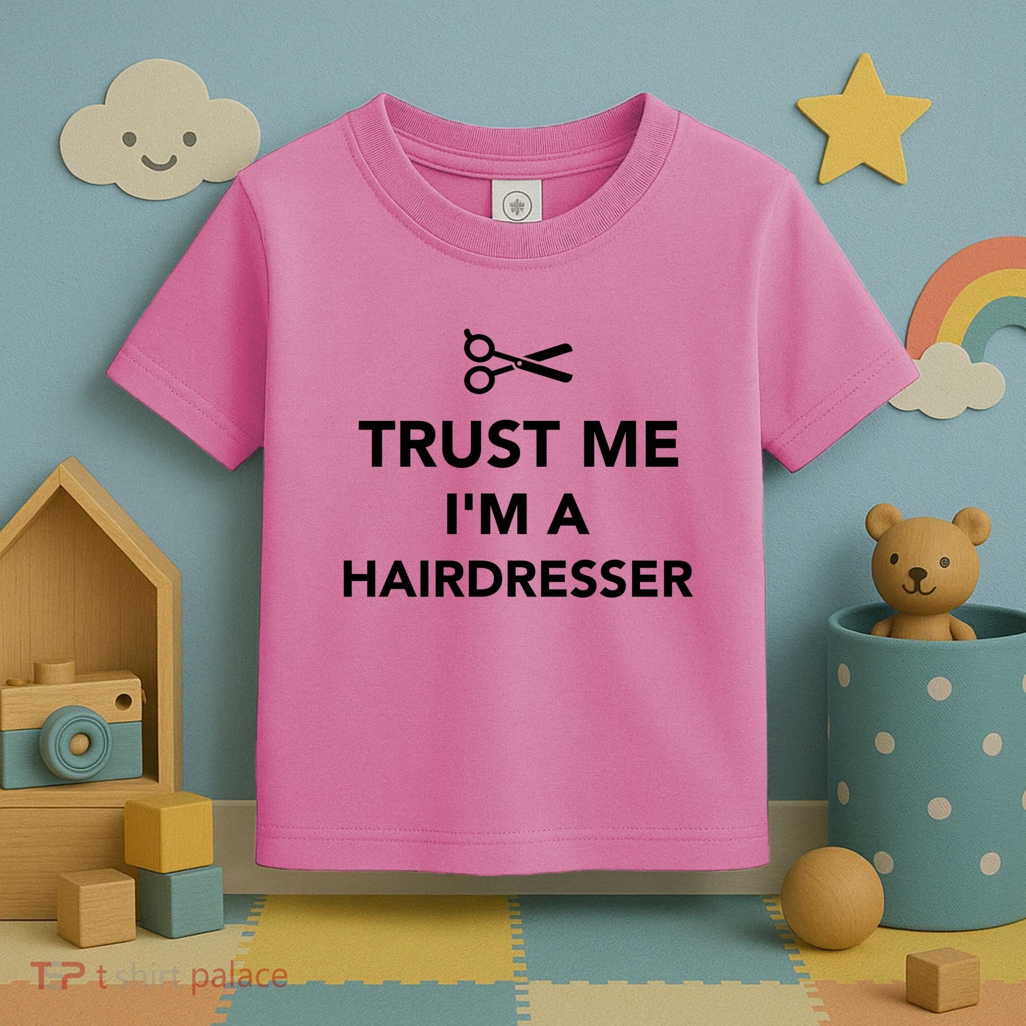 Trust Me I'm A Hairdresser Toddler T-Shirt