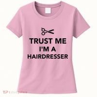 Trust Me I'm A Hairdresser Women's T-Shirt thumb 0