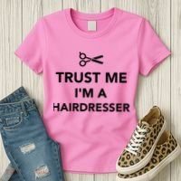Trust Me I'm A Hairdresser Women's T-Shirt thumb 3