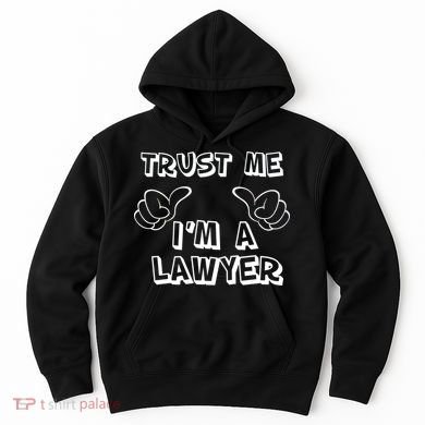 Trust Me I'm A Lawyer Hoodie