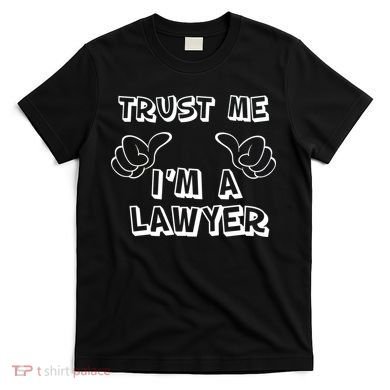 Trust Me I'm A Lawyer T-Shirt
