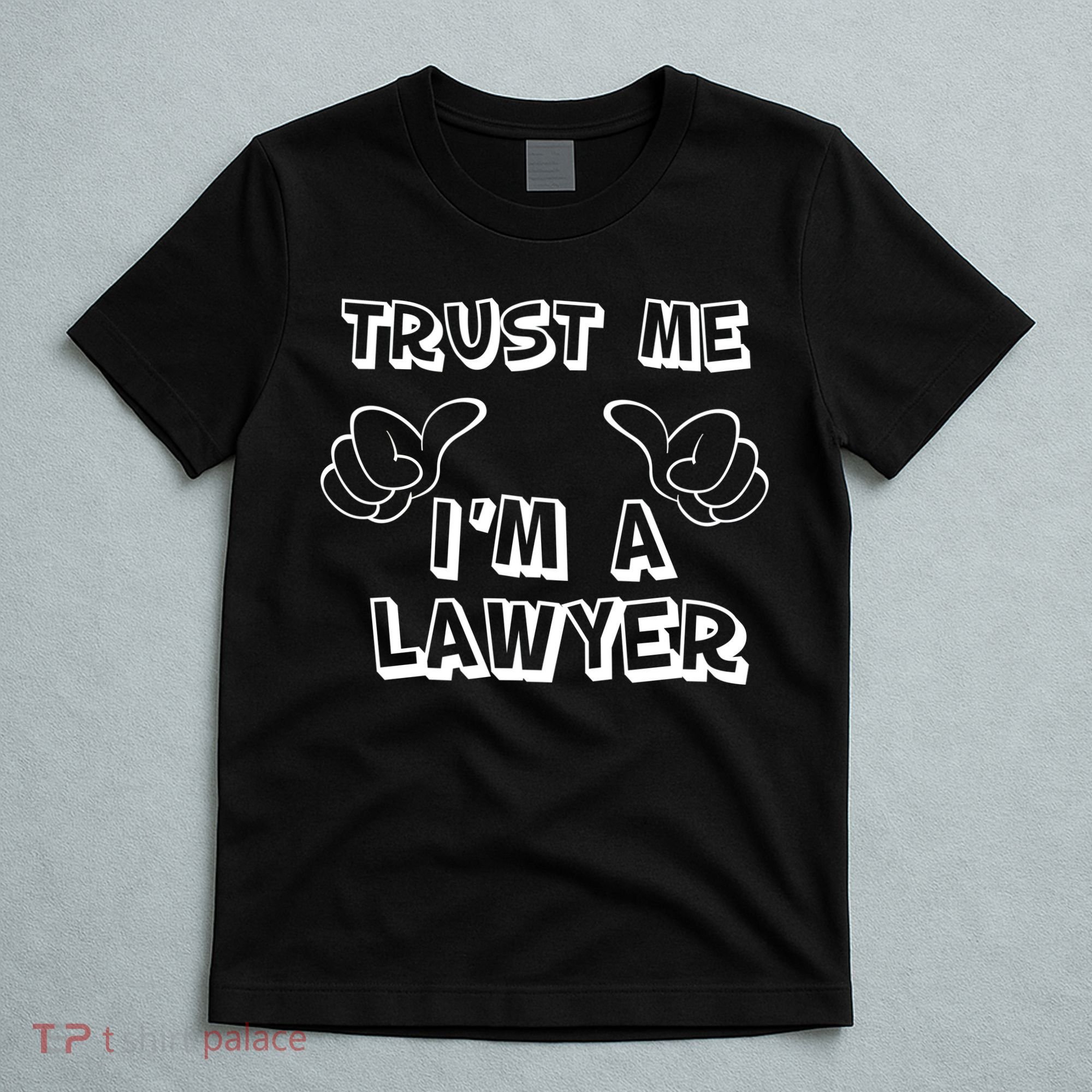 Trust Me I'm A Lawyer T-Shirt