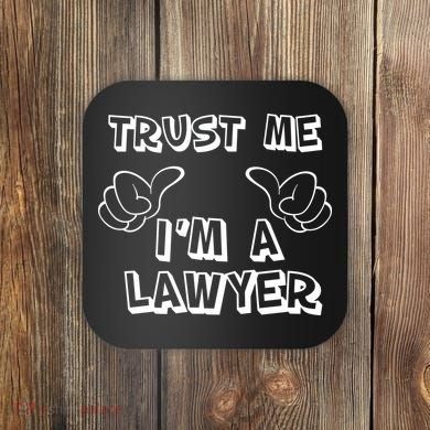 Trust Me I'm A Lawyer Coaster
