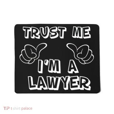 Trust Me I'm A Lawyer Mousepad
