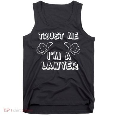 Trust Me I'm A Lawyer Tank Top