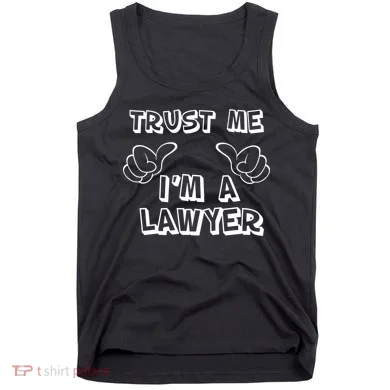 Trust Me I'm A Lawyer Tank Top