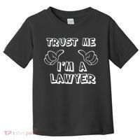 Trust Me I'm A Lawyer Toddler T-Shirt thumb 0