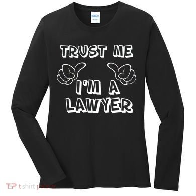 Trust Me I'm A Lawyer Women's Long Sleeve Shirt