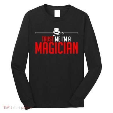 Trust Me I'm A Magician Long Sleeve Shirt