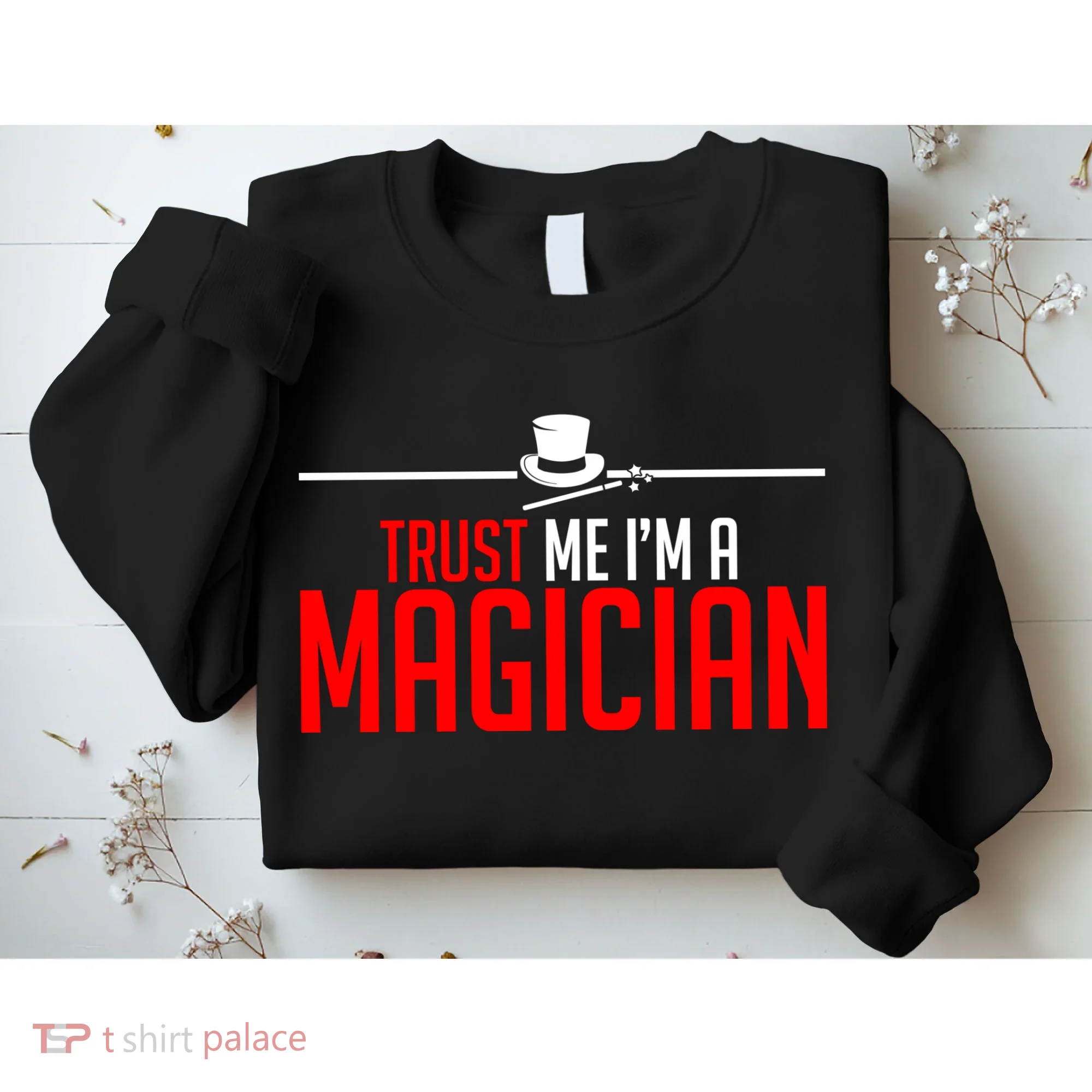 Trust Me I'm A Magician Sweatshirt