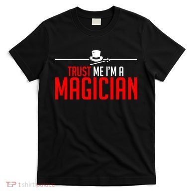 Trust Me I'm A Magician T-Shirt