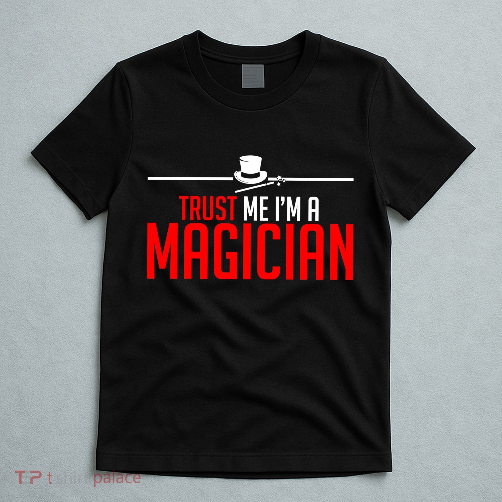 Trust Me I'm A Magician T-Shirt