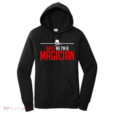 Trust Me I'm A Magician Women's Hoodie