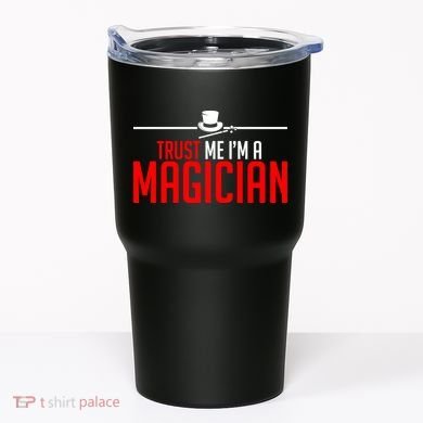 Trust Me I'm A Magician Tumbler