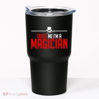 Trust Me I'm A Magician Tumbler thumb 0