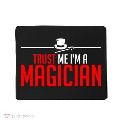 Trust Me I'm A Magician Mousepad