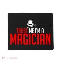 Trust Me I'm A Magician Mousepad thumb 0