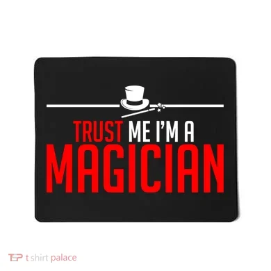 Trust Me I'm A Magician Mousepad