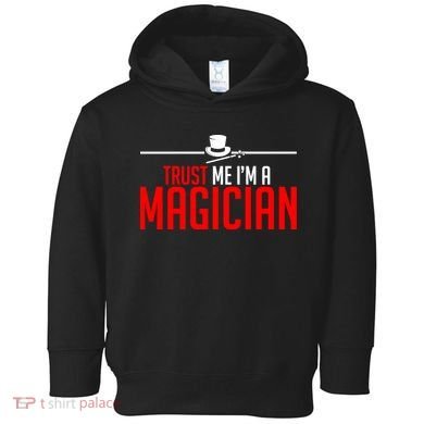 Trust Me I'm A Magician Toddler Hoodie