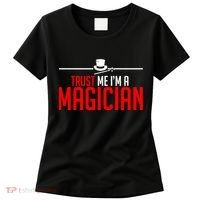 Trust Me I'm A Magician Women's T-Shirt thumb 0