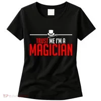Trust Me I'm A Magician Women's T-Shirt thumb 0