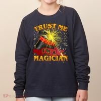 Trust Me I'm A Magician Funny Women's Sweatshirt thumb 0