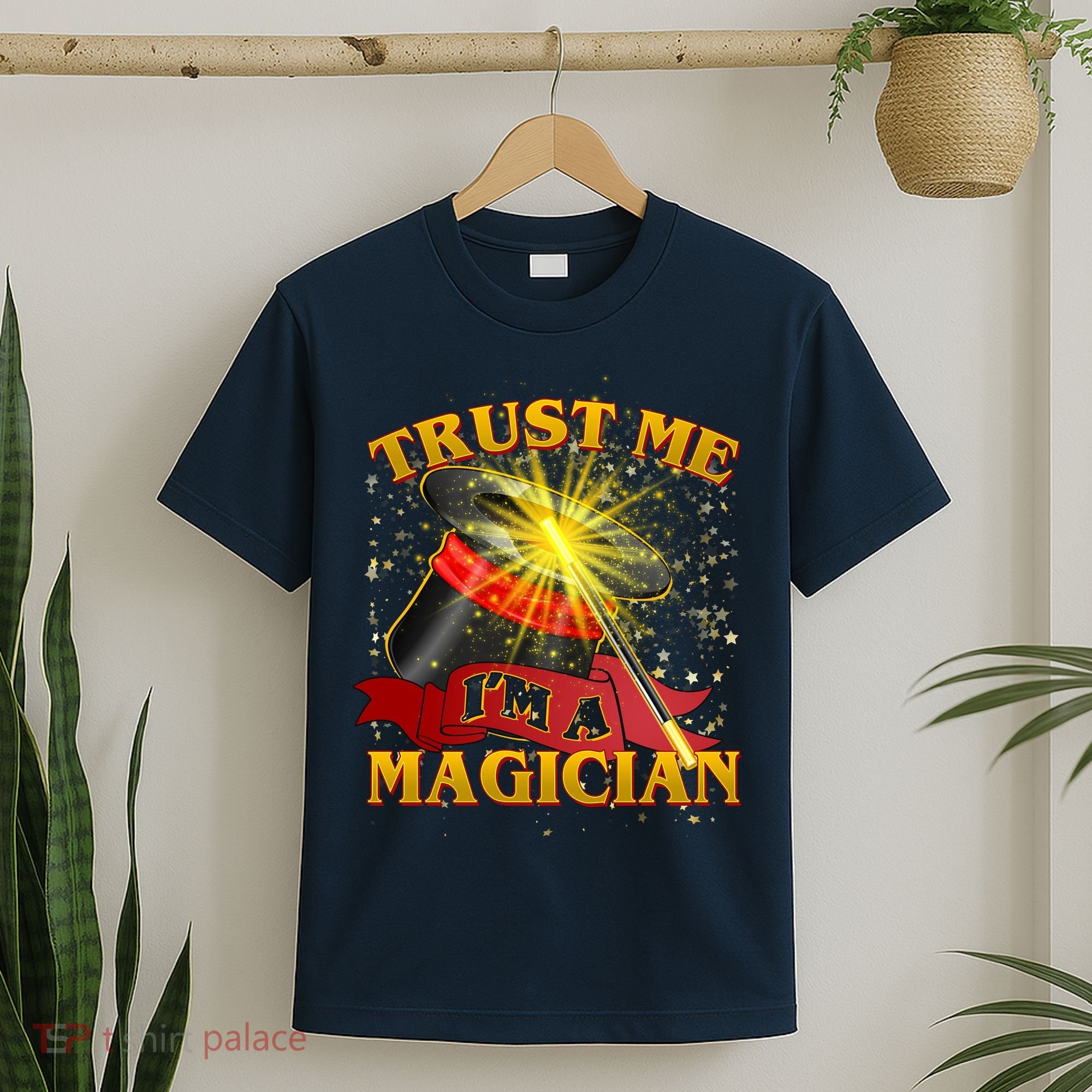 Trust Me I'm A Magician Funny T-Shirt