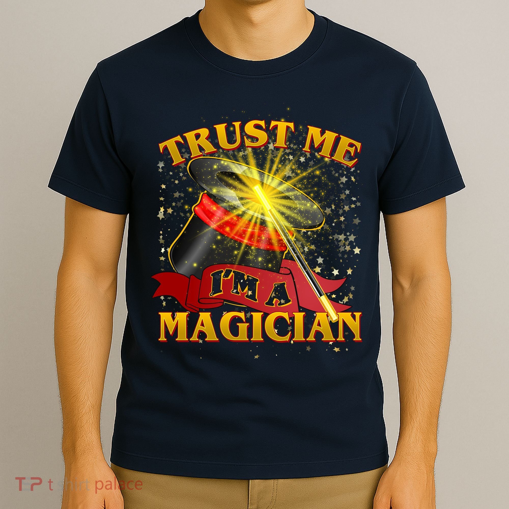 Trust Me I'm A Magician Funny T-Shirt